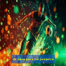 ch谩cara para铆so juazeiro