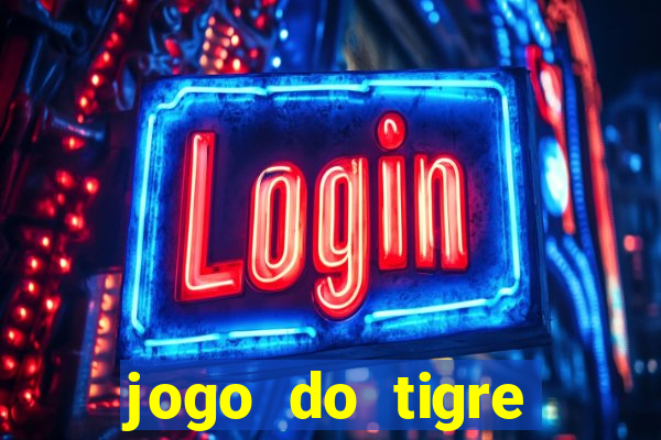 jogo do tigre rodada gratis