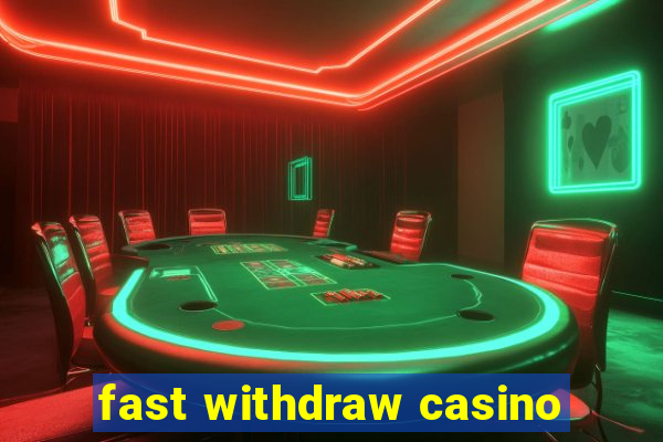 fast withdraw casino