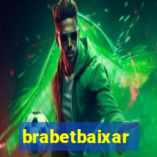 brabetbaixar