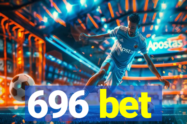 696 bet