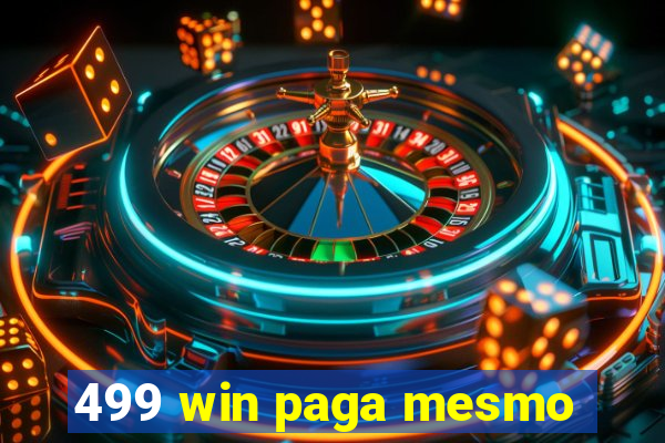 499 win paga mesmo