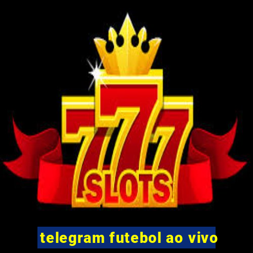 telegram futebol ao vivo