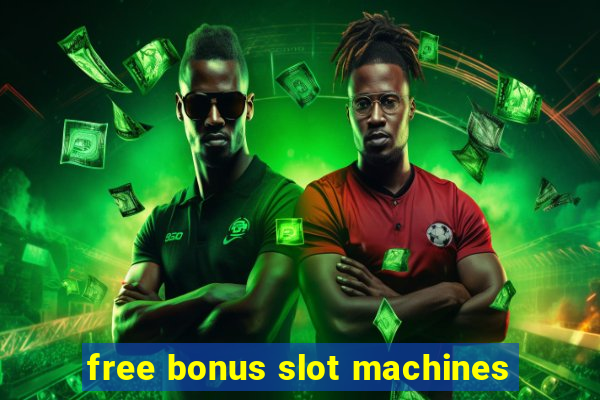 free bonus slot machines