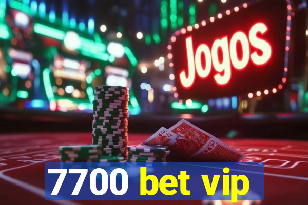 7700 bet vip