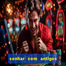 sonhar com antigos colegas de trabalho