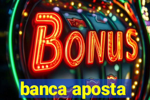 banca aposta