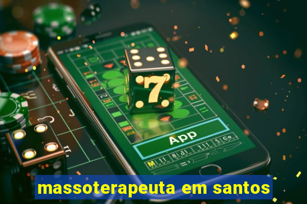 massoterapeuta em santos