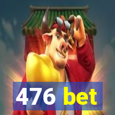 476 bet