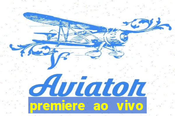 premiere ao vivo gratis futebol