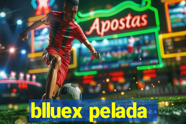 blluex pelada