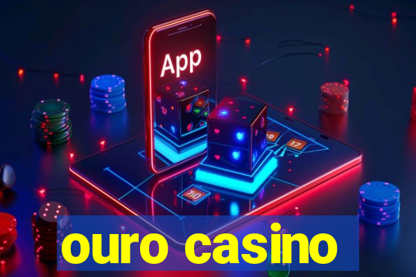 ouro casino