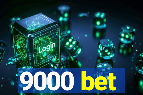 9000 bet