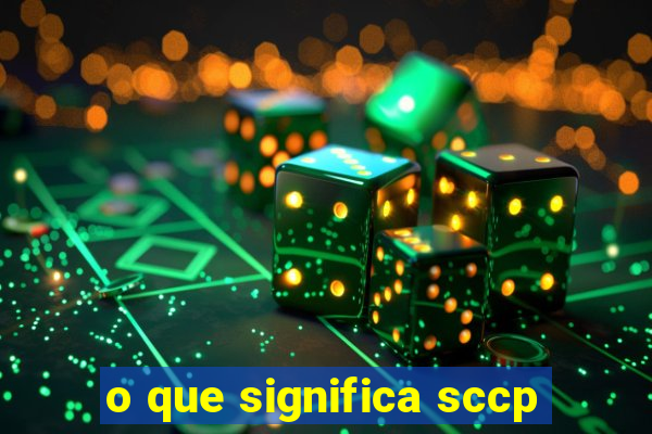 o que significa sccp