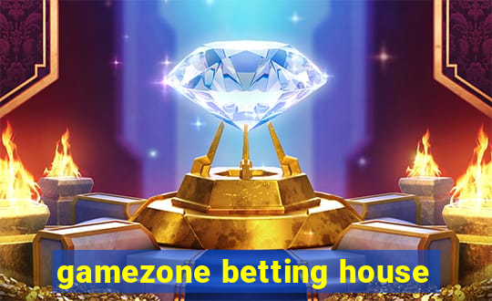 gamezone betting house