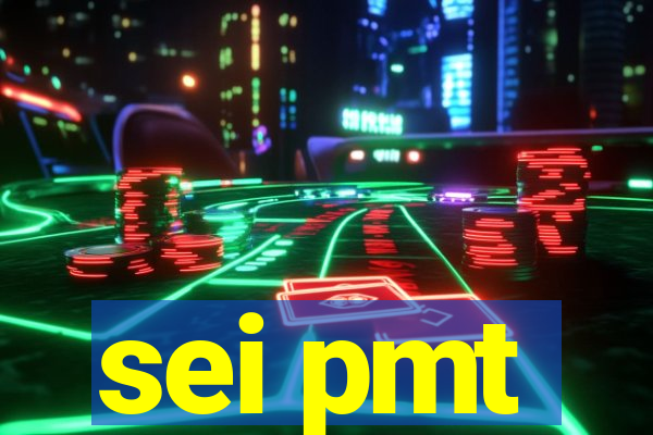 sei pmt