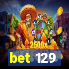 bet 129