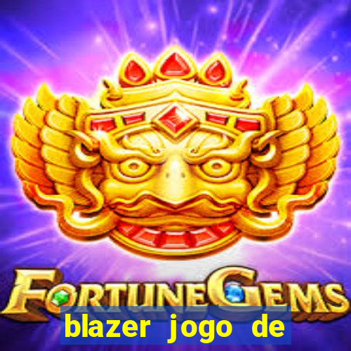 blazer jogo de ganhar dinheiro