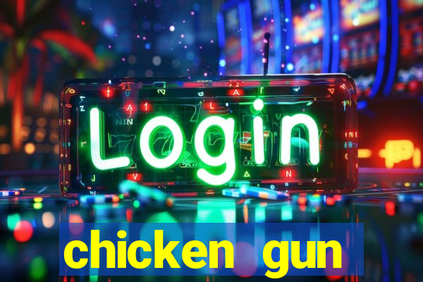 chicken gun dinheiro infinito