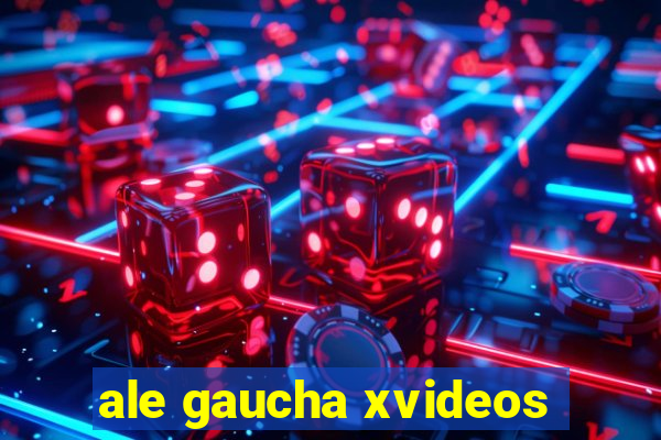 ale gaucha xvideos