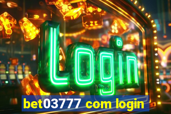 bet03777 com login