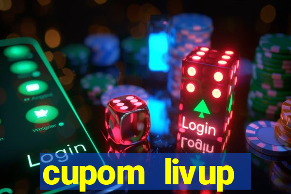 cupom livup primeira compra