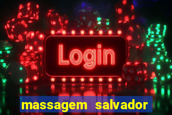 massagem salvador de bahia