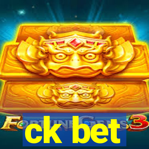 ck bet