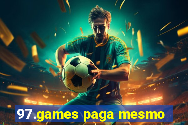 97.games paga mesmo