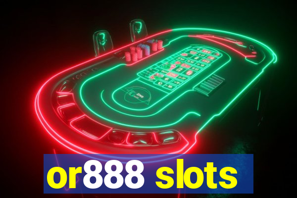 or888 slots