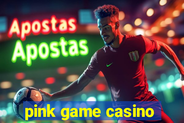 pink game casino