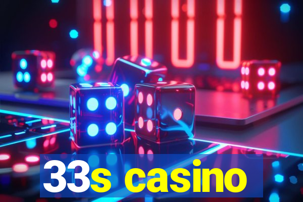 33s casino