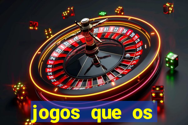 jogos que os famosos jogam para ganhar dinheiro