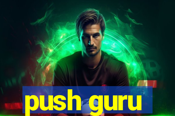 push guru