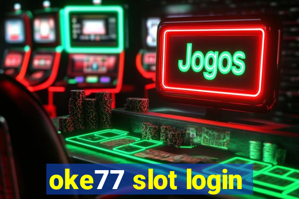 oke77 slot login