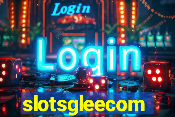 slotsgleecom