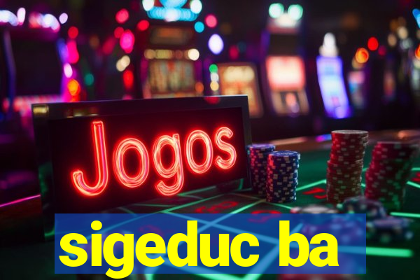 sigeduc ba