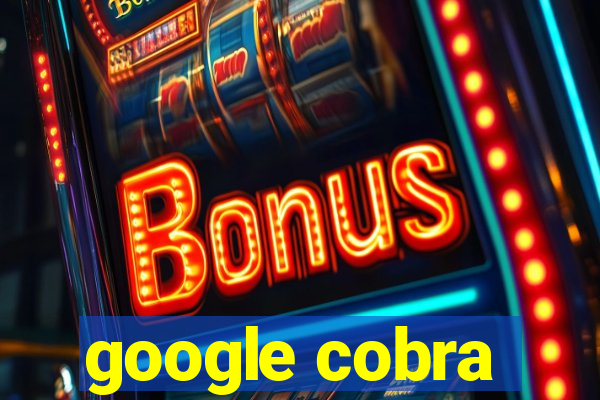 google cobra