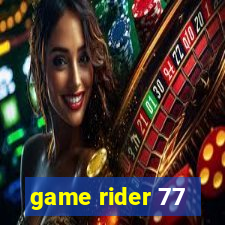 game rider 77