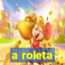 a roleta