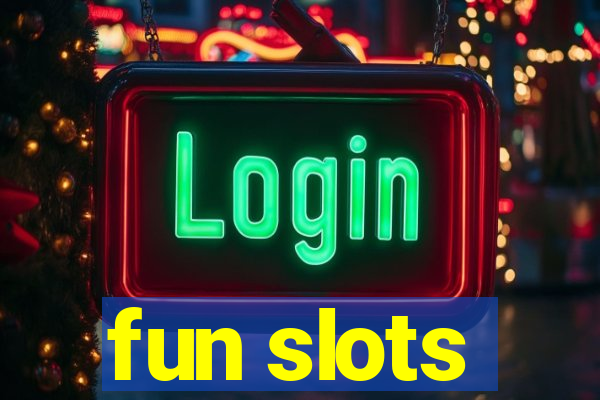 fun slots