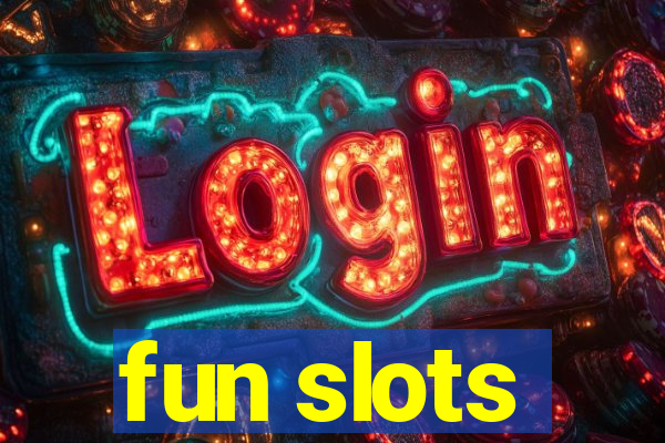 fun slots