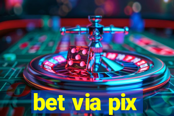 bet via pix