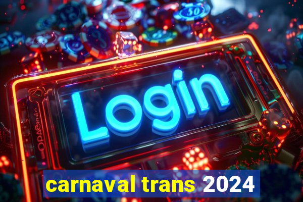 carnaval trans 2024