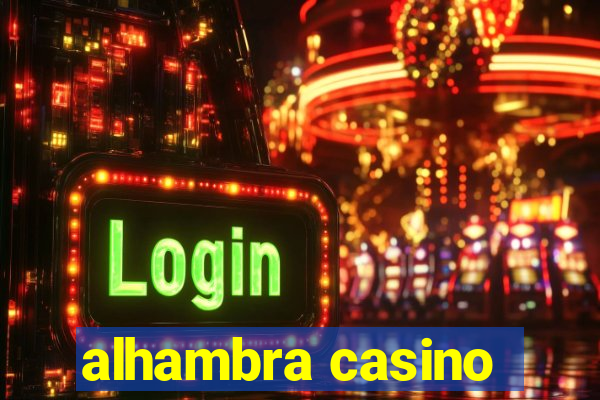 alhambra casino