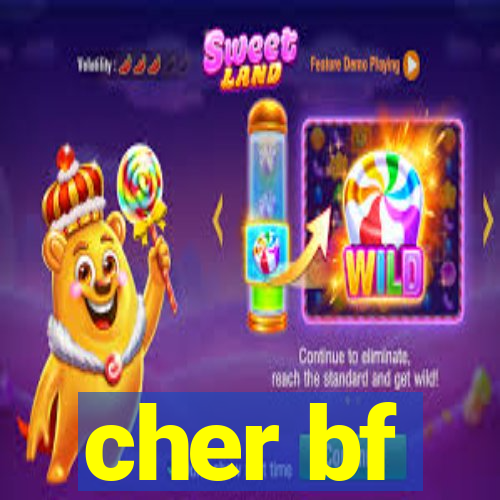 cher bf