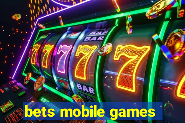 bets mobile games