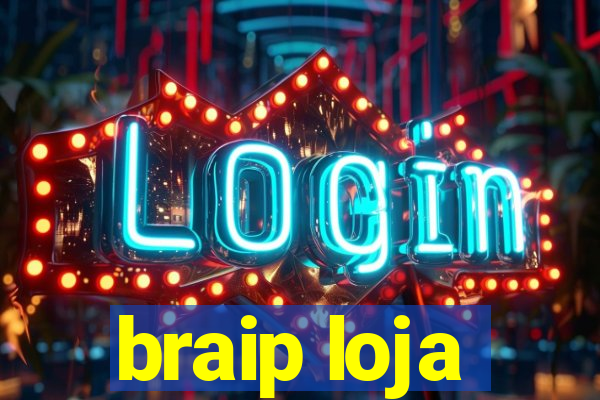 braip loja