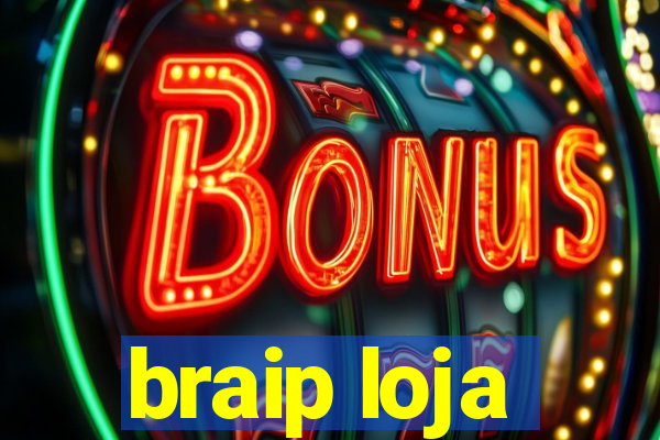 braip loja