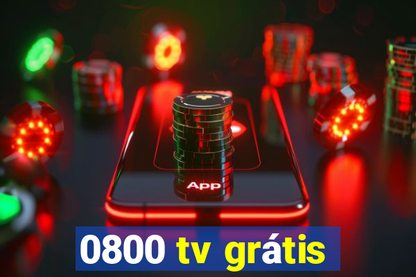 0800 tv grátis